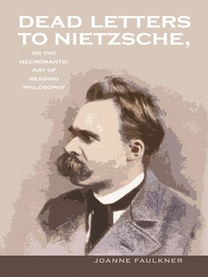 cover image of Dead Letters to Nietzsche, or the Necromantic Art of Reading Philosophy